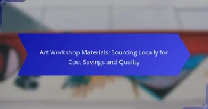 Art Workshop Materials: Sourcing Locally for Cost Savings and Quality