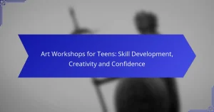 Art Workshops for Teens: Skill Development, Creativity and Confidence