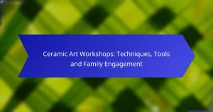Ceramic Art Workshops: Techniques, Tools and Family Engagement