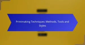 Printmaking Techniques: Methods, Tools and Styles