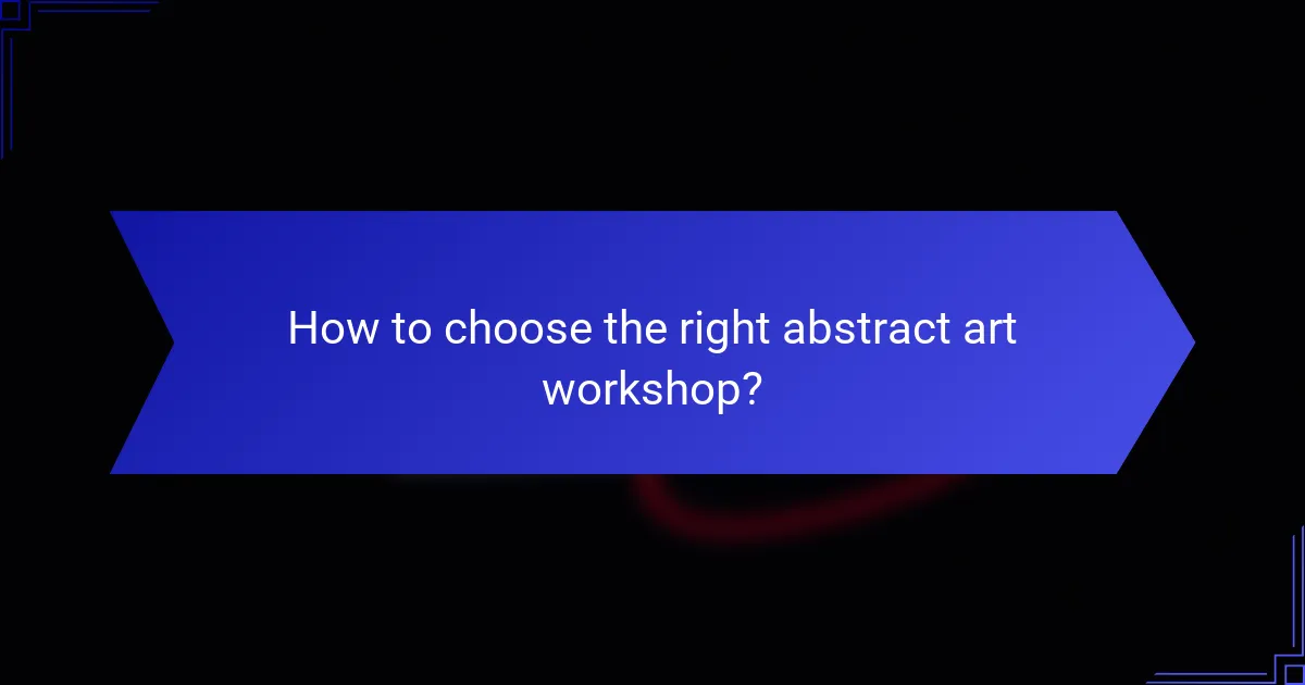How to choose the right abstract art workshop?