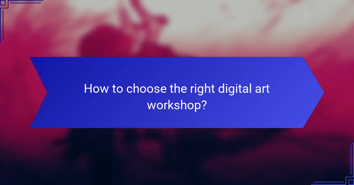 How to choose the right digital art workshop?