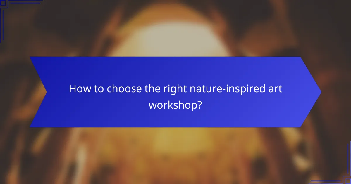 How to choose the right nature-inspired art workshop?