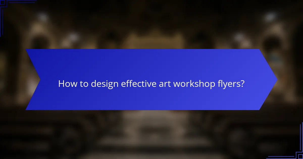 How to design effective art workshop flyers?