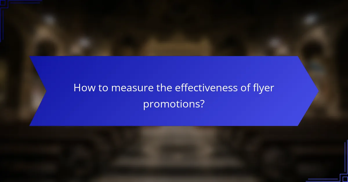 How to measure the effectiveness of flyer promotions?