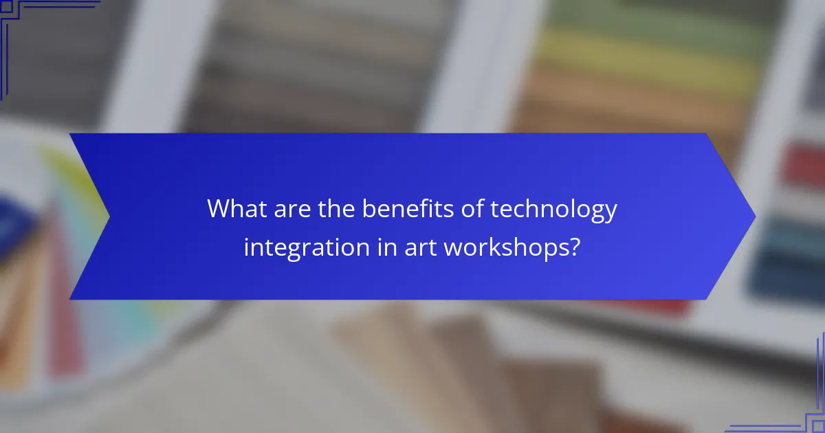 What are the benefits of technology integration in art workshops?