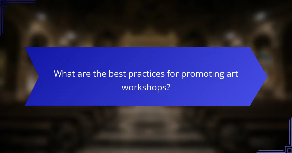 What are the best practices for promoting art workshops?