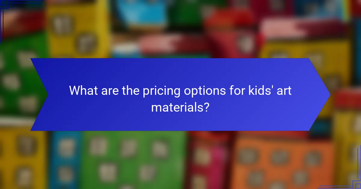 What are the pricing options for kids' art materials?
