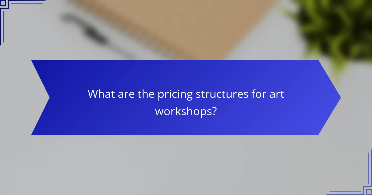 What are the pricing structures for art workshops?