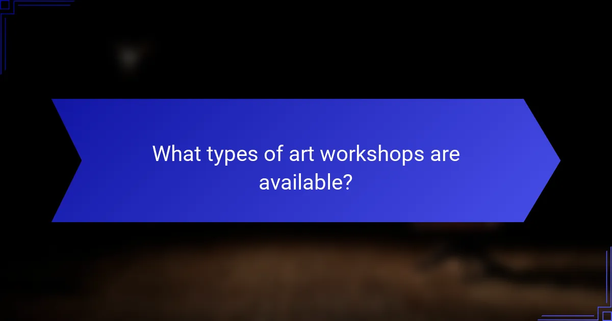 What types of art workshops are available?