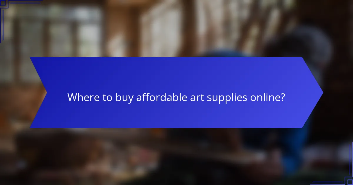 Where to buy affordable art supplies online?
